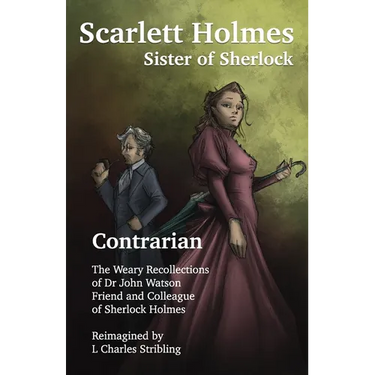 Scarlett Holmes, Sister of Sherlock - Contrarian