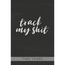 Track My Shit: Blood Sugar Tracker, Daily for Two Years