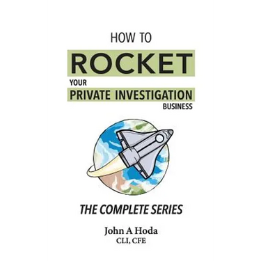 How To Rocket Your Private Investigation Business: The Complete Series