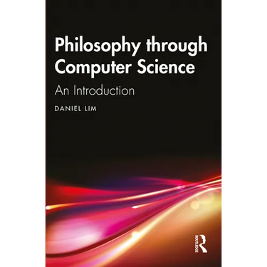 Philosophy through Computer Science: An Introduction