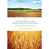 Renewing Your Church Through Healthy Small Groups: 8 Week Training Manual for Small Group Leaders