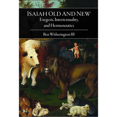 Isaiah Old and New: Exegesis, Intertextuality, and Hermeneutics