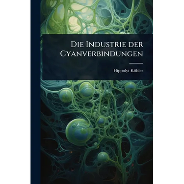 Die Industrie der Cyanverbindungen