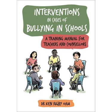 Interventions in Cases of Bullying in Schools: A Training Manual for Teachers and Counsellors