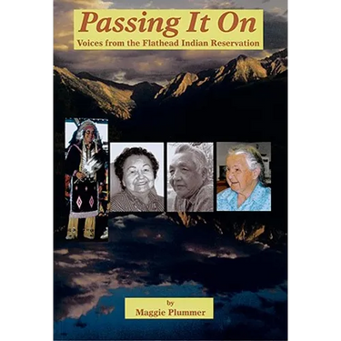 Passing It on: Voices from the Flathead Indian Reservation