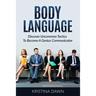 Body Language: Discover Uncommon Tactics To Become A Genius Communicator: Nonverbal Communication, How To Improve Communication Skil