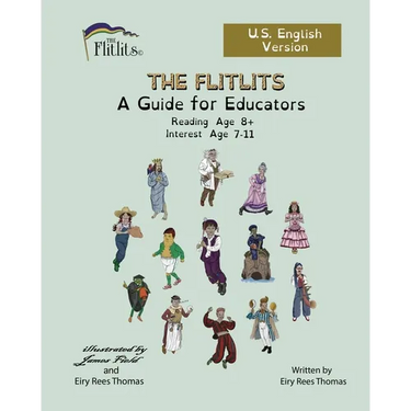 THE FLITLITS, A Guide for Educators, Reading Age 8+, Interest Age 7-11, U.S. English Version: Read, Laugh, and Learn