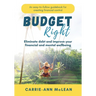 Budget Right: Eliminate debt and improve your financial and mental wellbeing