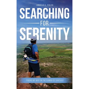 Searching for Serenity: Finding My Way On the Camino de Santiago