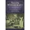 Salem Witchcraft: Comprising More Wonders of the Invisible World. Collected by Robert Calef; And Wonders of the Invisible World, By Cotton Mather; Tog