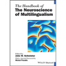 The Handbook of the Neuroscience of Multilingualism