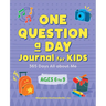 One Question a Day Journal for Kids: 365 Days All about Me