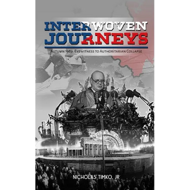 Interwoven Journeys: Autumn 1989 - Eyewitness to Authoritarian Collapse