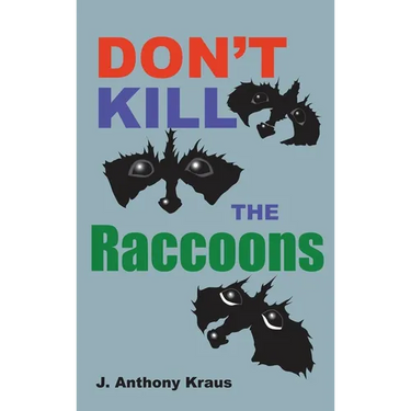 Don't Kill the Raccoons