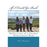 If I Could Go Back: Reflections of a Former Homeschool Mom