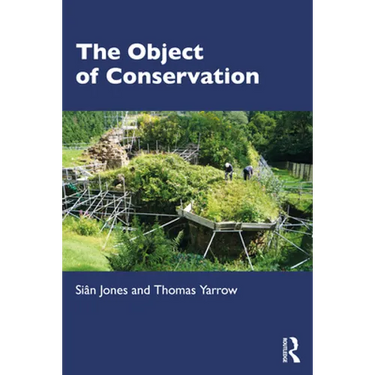 The Object of Conservation: An Ethnography of Heritage Practice