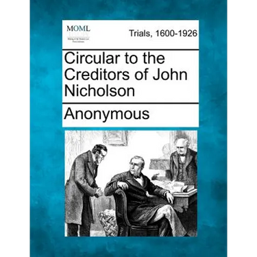Circular to the Creditors of John Nicholson