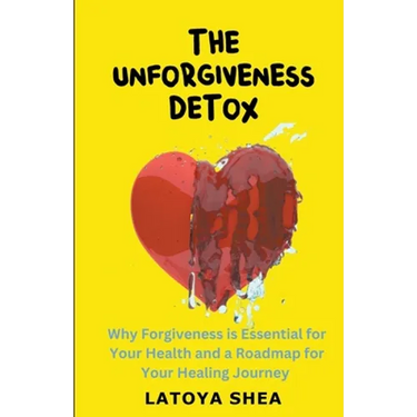 The Unforgiveness Detox