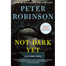 Not Dark Yet: A DCI Banks Novel