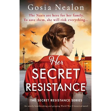 Her Secret Resistance: An utterly heartbreaking and gripping World War 2 historical novel