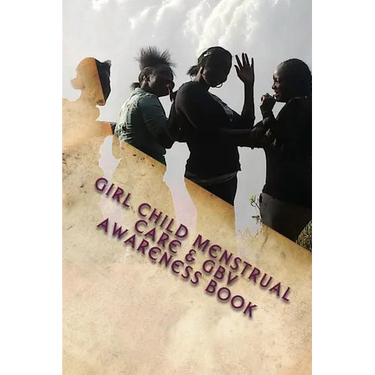 Girl Child MenstrualL Care & GBV AWARENESS BOOK
