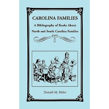 Carolina Families: A Bibliography of Books about North and South Carolina Families
