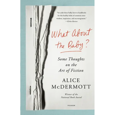 What about the Baby?: Some Thoughts on the Art of Fiction