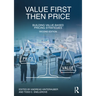 Value First, Then Price: Building Value-Based Pricing Strategies