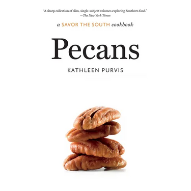 Pecans: A Savor the South Cookbook