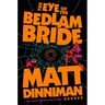 The Eye of the Bedlam Bride