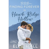 Finding Forever in Hawk Ridge Hollow: Sweet Small Town Happily Ever After
