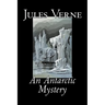 An Antarctic Mystery by Jules Verne, Fiction, Fantasy & Magic
