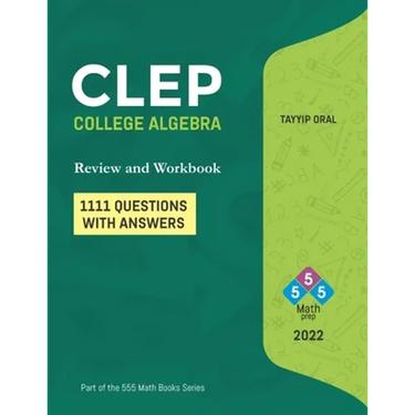 CLEP: College Algebra (750 Questions with Answers): College Level Examination Program