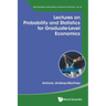 Lectures Probability & Statistics Graduate-Level Economics