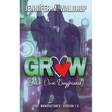 GROW (Your Own Boyfriend)