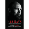 412 Days: PERSECUTED FOR CHRIST It's coming. Are you ready?