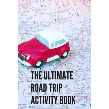 The Ultimate Road Trip Activity Book: 100 Pages of Gaming Fun! 8 different games (including 3D Tic Tac Toe), hours of Light Easy Fun Game play with Fa