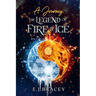 A Journey: The Legend of FIRE & ICE