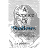 Service of Shadows: A Tenebrae Service: May Be Used With Communion