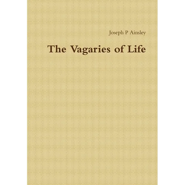 The Vagaries of Life