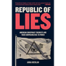 Republic of Lies: American Conspiracy Theorists and Their Surprising Rise to Power