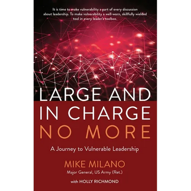 Large and In Charge No More: A Journey to Vulnerable Leadership