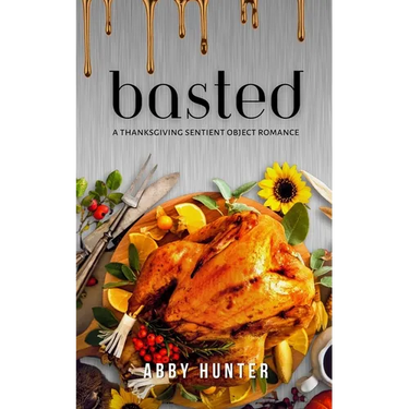 Basted: A Sentient Object Monster Romance