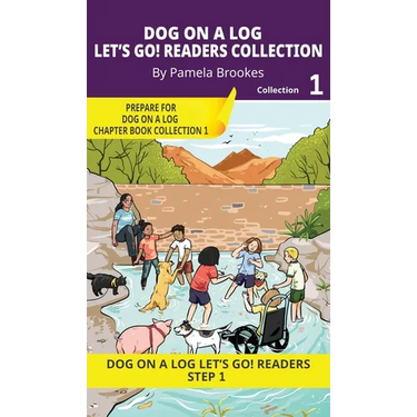 DOG ON A LOG Let's GO! Readers Collection 1: Short Decodable Books Prepare Students for Reading DOG ON A LOG Decodable Chapter Books. For Beginning Re