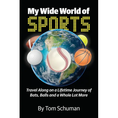 My Wide World of Sports: Travel Along on a Lifetime Journey of Bats, Balls and a Whole Lot More
