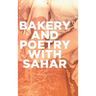 Bakery and Poetry with Sahar