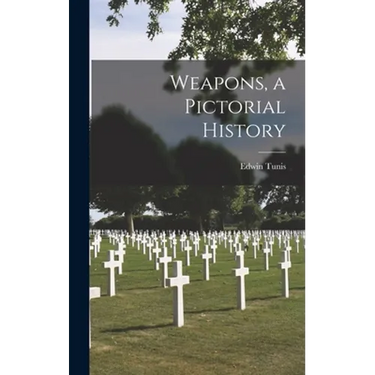 Weapons, a Pictorial History