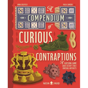A Compendium of Curious Contraptions: A Guessing Game about History's Most Unusual Artifacts