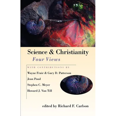 Science & Christianity: Four Views