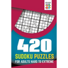 420 Sudoku Puzzles for Adults Hard to Extreme